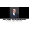 ÖNCEKİ DÖNEM BARO BAŞKANLARIMIZDAN Av. AYDIN COŞAR VEFAT ETTİ