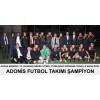 ADANA BAROSU 12. AV. SAVAŞ BEDİR FUTBOL TURNUVASI GÖRKEMLİ FİNALLE SONA ERDİ. ADONİS FUTBOL TAKIMI ŞAMPİYON