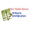 TÜKETİCİ KANUNU 28 MAYIS'TA...