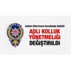 Adli Kolluk Yönetmeliğinde değişiklik yapıldı