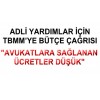 ADLİ YARDIMLAR İÇİN TBMM'YE BÜTÇE ÇAĞRISI