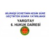 BİLİRKİŞİ ÜCRETİNİN KESİN SÜRE GEÇTİKTEN SONRA YATIRILMASI
