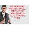 TBB BAŞKANI METİN FEYZİOĞLU İLE RÖPORTAJ...