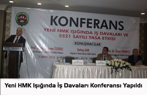 Yeni HMK Işığında İş Davaları Konferansı Yapıldı