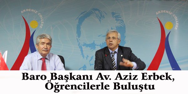 Baro Başkanı Av. Aziz Erbek, Öğrencilerle Buluştu