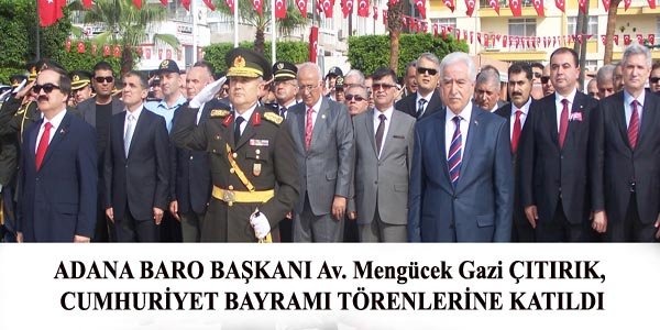 ADANA BARO BAŞKANI Av. ÇITIRIK, CUMHURİYET BAYRAMI TÖRENLERİNE KATILDI