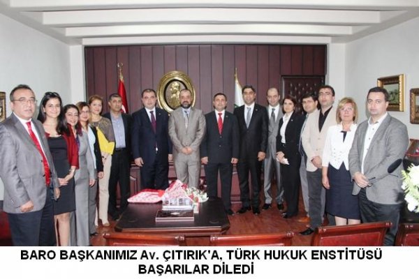 BARO BAŞKANIMIZ Av. ÇITIRIK’A, TÜRK HUKUK ENSTİTÜSÜ BAŞARILAR DİLEDİ