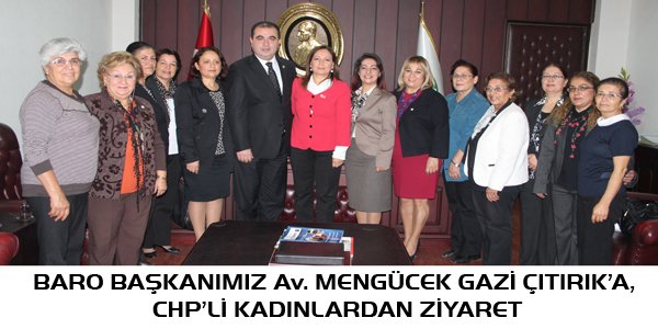 BARO BAŞKANIMIZ Av. MENGÜCEK GAZİ ÇITIRIK’A, CHP’Lİ KADINLARDAN ZİYARET