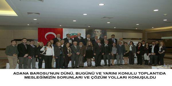 ADANA BAROSU'NUN DÜNÜ, BUGÜNÜ VE YARINI KONULU TOPLANTI YAPILDI