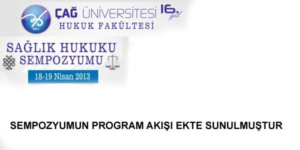 ÇAĞ ÜNİVERSİTESİ'NDEN SAĞLIK HUKUKU SEMPOZYUMU