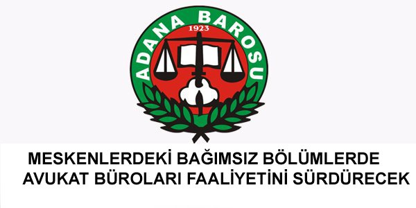 MESKENLERDEKİ BAĞIMSIZ BÖLÜMLERDE AVUKAT BÜROLARI FAALİYETİNİ SÜRDÜRECEK
