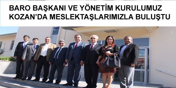 BARO BAŞKANIMIZ VE YÖNETİM KURULUMUZ KOZAN'DA..