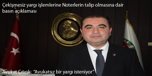 Avukat Çıtırık: "Avukatsız bir yargı isteniyor"