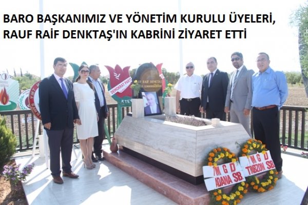 BARO HEYETİ, DENKTAŞ’IN KABRİNİ ZİYARET ETTİ