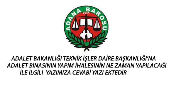 ADALET BİNASININ YAPIMI İLE İLGİLİ CEVABİ YAZI EKTEDİR
