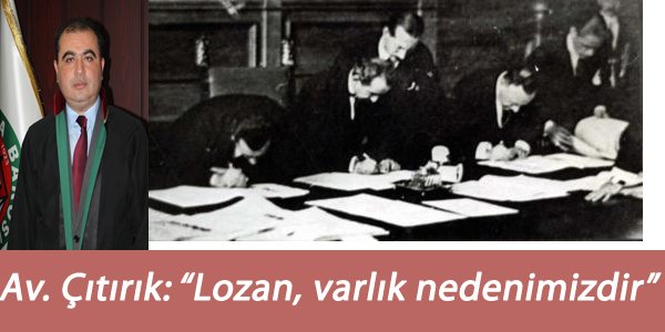 Av. Çıtırık: "Lozan, varlık nedenimizdir"