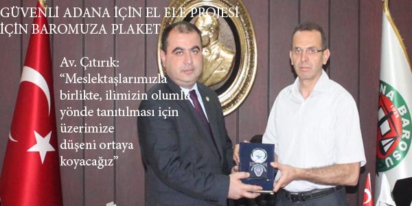 'GÜVENLİ ADANA İÇİN EL ELE PROJESİ' İÇİN BAROMUZA PLAKET