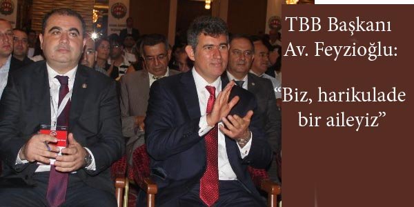 TBB Başkanı Feyzioğlu: "Birlikte dağları deleceğiz.."