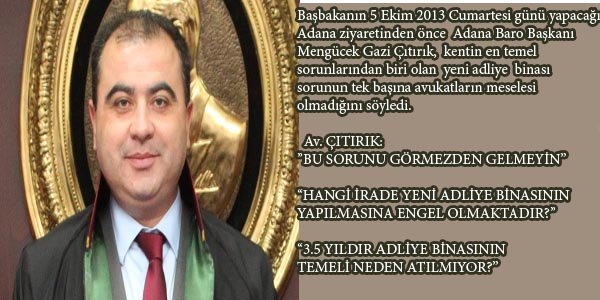 Av. ÇITIRIK: “HANGİ İRADE YENİ ADLİYE BİNASININ YAPILMASINA ENGEL OLMAKTADIR?”