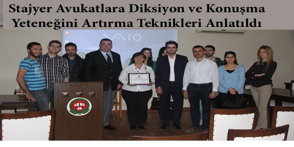 Stajyer Avukatlara Diksiyon ve Konuşma Yeteneği Artırma Teknikleri Anlatıldı