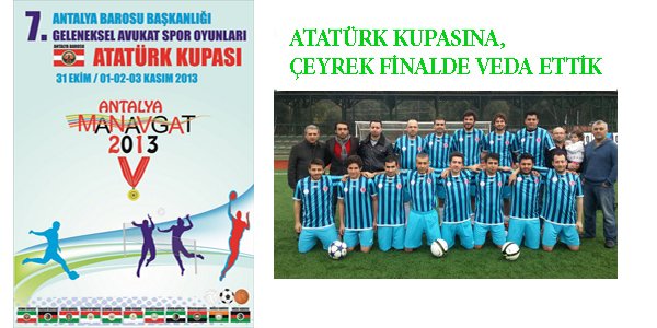 ATATÜRK KUPASINA, ÇEYREK FİNALDE VEDA ETTİK