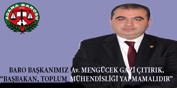 "BAŞBAKAN, TOPLUM MÜHENDİSLİĞİ YAPMAMALIDIR"