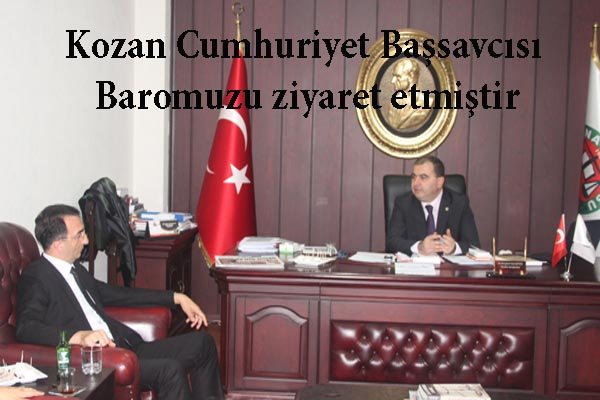 Kozan Cumhuriyet Başsavcısı Adnan TOSUN, Baromuzu ziyaret etmiştir.