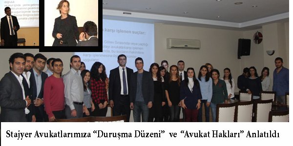 Stajyer Avukatlarımıza, "Duruşma Düzeni" ve "Avukat Hakları" Anlatıldı