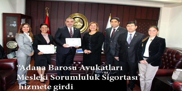 ADANA BAROSU AVUKATLARI MESLEKİ SORUMLULUK SİGORTASI SERTİFİKASI