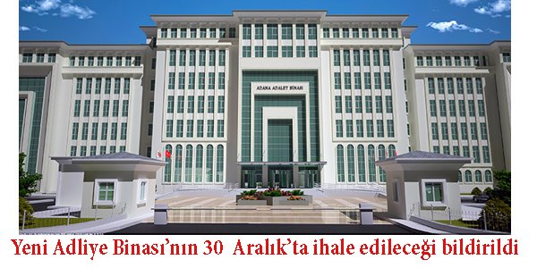 Yeni Adliye Binası 30 Aralık 2013 tarihinde ihale edileceği bildirildi