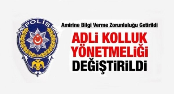 Adli Kolluk Yönetmeliğinde değişiklik yapıldı