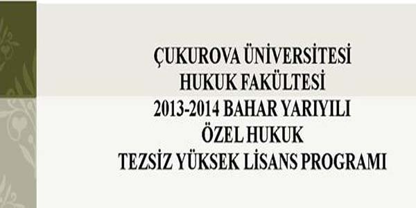 ÇUKUROVA ÜNV. HUKUK FAK. TEZSİZ YÜKSEK LİSANS PROGRAMI