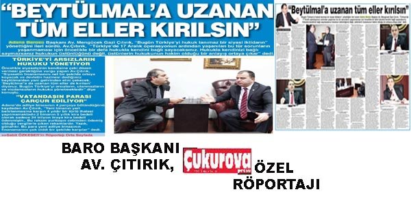 BARO BAŞKANIMIZ AV. ÇITIRIK, ÇUKUROVA PRESS'E ÖZEL RÖPORTAJ VERDİ
