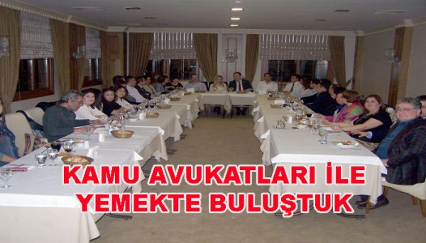 KAMU AVUKATLARI İLE BİRARAYA GELDİK