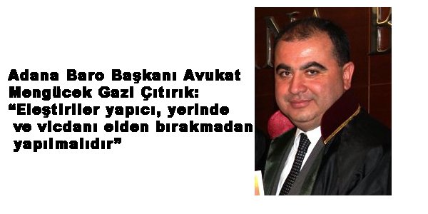 "Eleştiriler yapıcı, yerinde ve vicdanı elden bırakmadan yapılmalıdır"