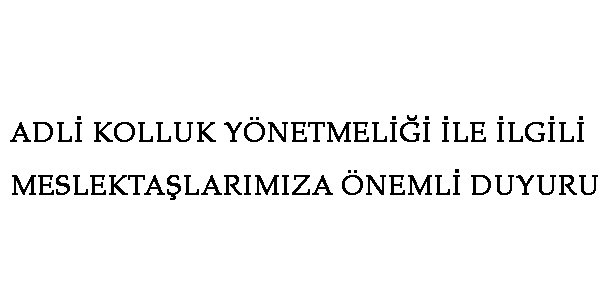 ADLİ KOLLUK YÖNETMELİĞİ İLE İLGİLİ