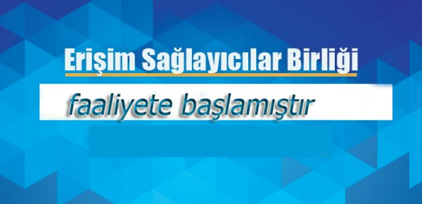 TİB ve Mahkeme internet kararlarını uygulayacak Erişim Sağlayıcıları Birliği faaliyete geçti