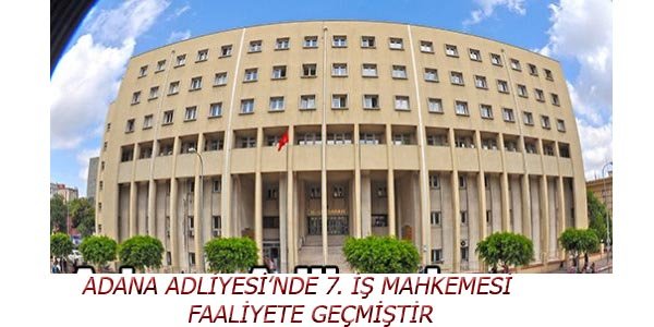 7 İŞ MAHKEMESİ'NİN KURULMASI