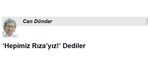 ‘Hepimiz Rıza’yız!’ Dediler