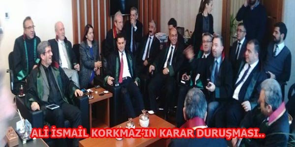ALİ İSMAİL KORKMAZ'IN KARAR DURUŞMASI