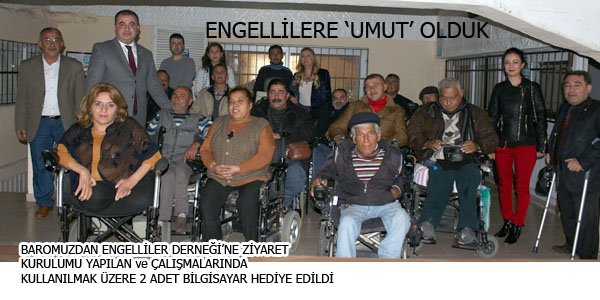 ENGELLİLERE 'UMUT' OLDUK