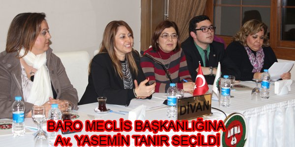 BARO MECLİS BAŞKANLIĞINA Av. YASEMİN TANIR SEÇİLDİ