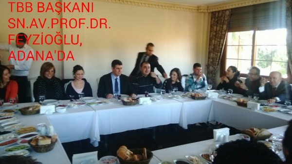 TBB BAŞKANI SN. AV.PROF.DR.METİN FEYZİOĞLU ADANA'DA