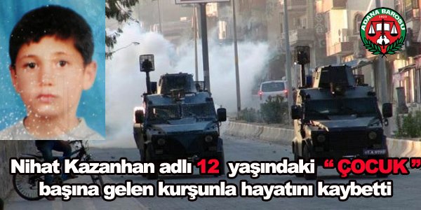  Nihat Kazanhan adlı 12 yaşındaki çocuk başına gelen kurşunla hayatını kaybetmesine tepki       