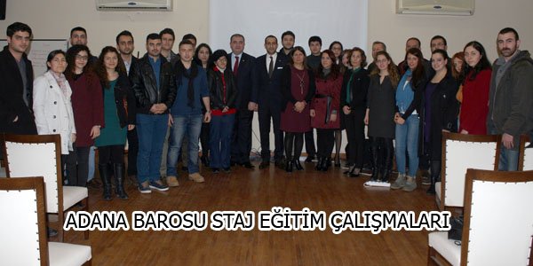 ADANA BAROSU STAJ EĞİTİM ÇALIŞMALARI-02.02.2015