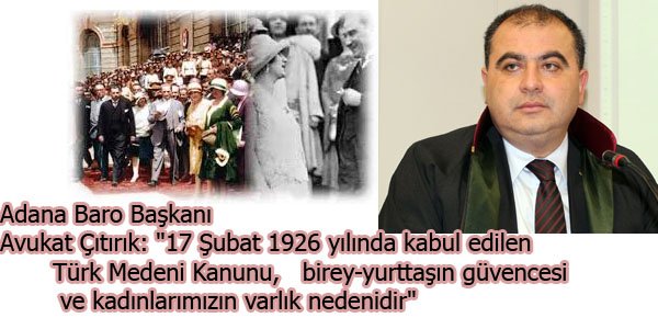Türk Medeni Kanunu, birey-yurttaşın güvencesi ve kadınlarımızın varlık nedenidir