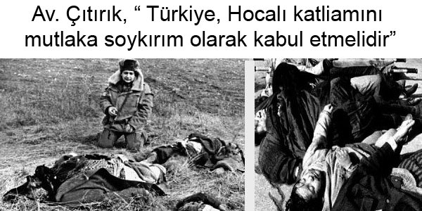 Türkiye, Hocalı katliamını mutlaka soykırım olarak kabul etmelidir