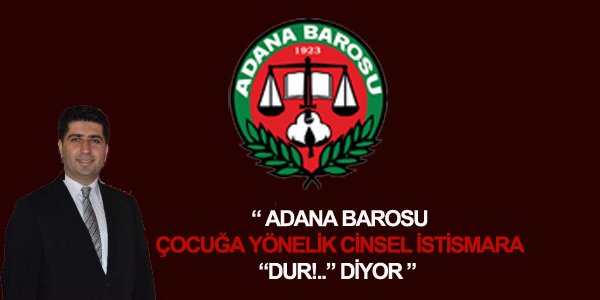 ADANA BAROSU “DUR!..” DİYOR