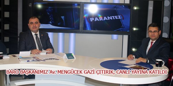 PARANTEZ 'İN KONUĞU BARO BAŞKANI