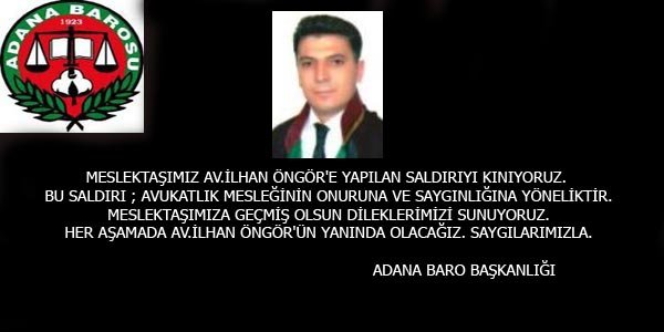 Meslektaşımız Av. İlhan Öngör'e saldırıyı kınıyoruz !